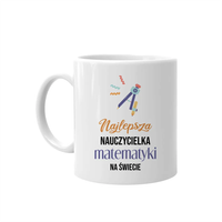 Najlepsza nauczycielka matematyki - kubek na prezent dla nauczycielki