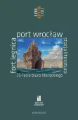 Fort Legnica, Port Wrocław, Stacja Literatura. 25-lecie Biura Literackiego