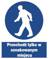 ZNO-12  przechodź tylko w oznakowanym miejscu ZNAK