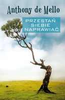 Przestań siebie naprawiać, Anthony de Mello
