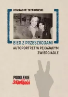 Bieg z przeszkodami: Autoportret w pękającym zwierciadle