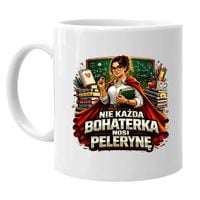 Nie każda bohaterka nosi pelerynę - nauczycielka  - kubek na prezent