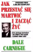 Jak Przestać Się Martwić I Zacząć Żyć