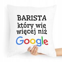 Prezent Poduszka Dla Baristy Wie Więcej Niż Z Nadrukiem Ze Zdjęciem