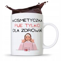 Kubek Prezent Kosmetyczki Pije Na Zdrowie Prezent Z Nadrukiem Ze Zdjęciem