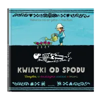 Kwiatki od spodu. Wszystko, co chcielibyście wiedzieć o śmierci