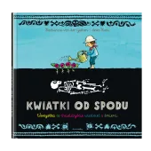 Kwiatki od spodu. Wszystko, co chcielibyście wiedzieć o śmierci