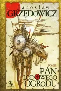 Pan Lodowego Ogrodu. Tom 3 zdjęcie 1