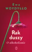 Rak Duszy. O Alkoholizmie