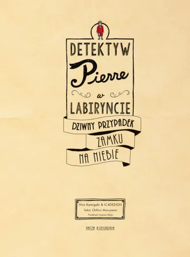 Książka Detektyw Pierre w labiryncie - Dziwny przypadek Zamku na Niebie na Arena.pl