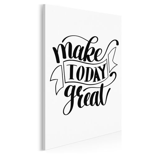 56855 Obraz na płótnie MAKE TODAY GREAT - NAPIS na Arena.pl