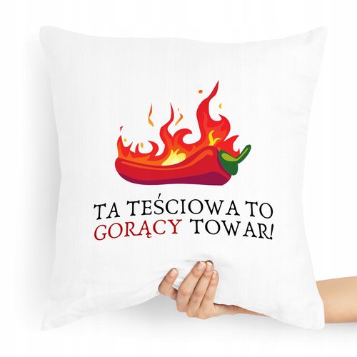 Poduszka Dla Teściowej Teściowa To Gorący Towar Z Nadrukiem Ze Zdjęciem na Arena.pl