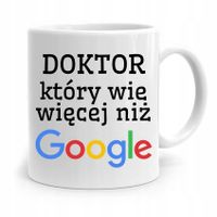Kubek Prezent Dla Doktora Wie Więcej Niż Google Z Nadrukiem Ze Zdjęciem