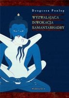WYZWALAJĄCA INWOKACJA SAMANTABHADRY DZOGCZEN PONLOP RINPOCZE