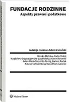 Fundacje rodzinne Aspekty prawne i podatkowe Praca zbiorowa