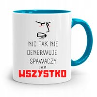 Kubek Błękitny Spawacza Nic Tak Nie Denerwuje Jak Z Nadrukiem Ze Zdjęciem