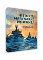 Historia marynarki wojennej. Okręty i ludzie Norbert Haładaj