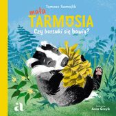 Mała Tarmosia. Czy borsuki się bawią?