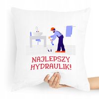 Poduszka Prezent Dla Hydraulika Najlepszy Prezent Z Nadrukiem Ze Zdjęciem