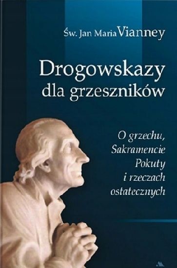 Drogowskazy dla grzeszników - św. Jan Vianney zdjęcie 1
