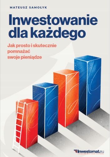 INWESTOWANIE DLA KAŻDEGO - Mateusz Samołyk - Inwestomat na Arena.pl