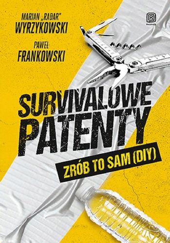 Survivalowe patenty. Zrób to sam (DIY) na Arena.pl