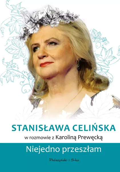 Stanisława Celińska. Niejedno przeszłam zdjęcie 1