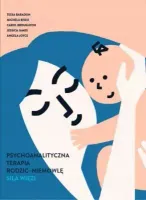 Psychoanalityczna terapia rodzic - niemowlę