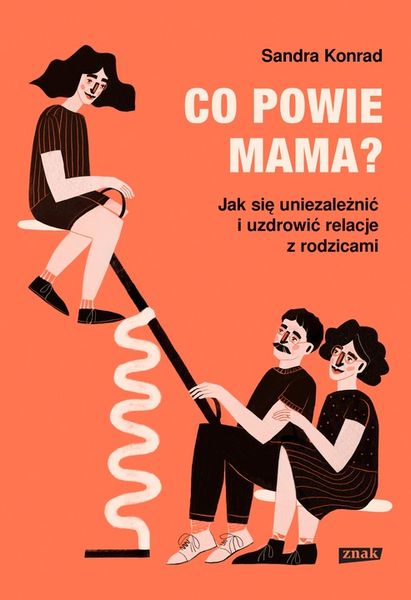 Co powie mama Jak się uniezależnić Sandra Konrad zdjęcie 2