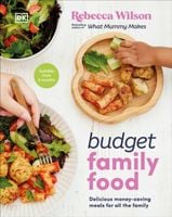 Budget Family Food. Delicious Money-Saving Meals for All the Family