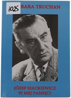 Barbara Truchan Józef Mackiewicz w mej pamięci 1998