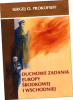 DUCHOWE ZADANIA EUROPY ŚRODKOWEJ I WSCHODNIEJ SERGEJ O. PROKOFIEFF