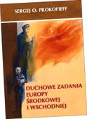 DUCHOWE ZADANIA EUROPY ŚRODKOWEJ I WSCHODNIEJ SERGEJ O. PROKOFIEFF