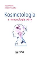 KOSMETOLOGIA Z IMMUNOLOGIĄ SKÓRY ANNA DROBNIK, ALEKSANDRA SŁODKA