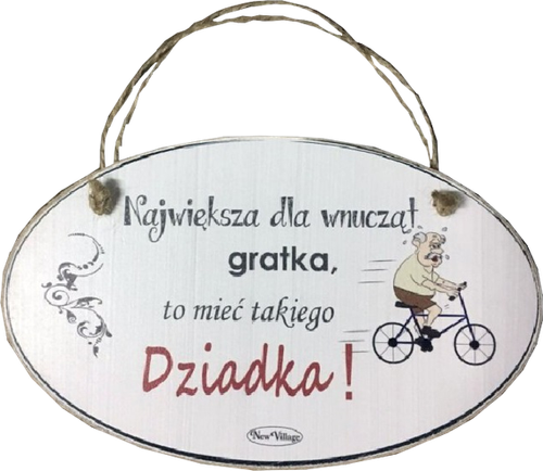 Tabliczka drewniana - Największa dla wnuczka gratka, to mieć takiego dziadka - owalna na Arena.pl