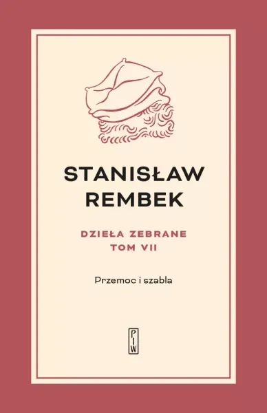 Przemoc i szabla. Dzieła zebrane. Tom 7 zdjęcie 1