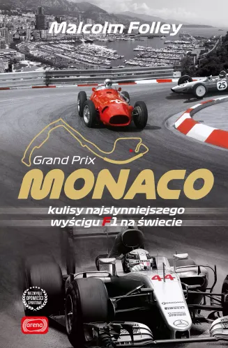 Monaco. Kulisy Najwspanialszego Wyścigu F1 Na Świecie na Arena.pl