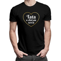 Tata o złotym sercu - męska koszulka z nadrukiem L Czarny T-shirt PREZENT
