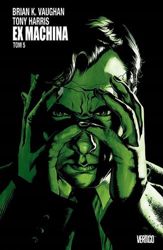 Ex Machina Tom 5 Brian K. Vaughan Egmont na Arena.pl
