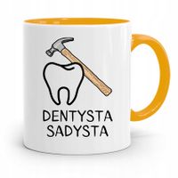 Kubek Żółty Prezent Dentysty Dentysta Sadysta Z Nadrukiem Ze Zdjęciem