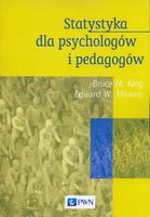Statystyka dla psychologów i pedagogów Bruce M. King, Edward W. Minium