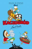 KACZOGRÓD. WALKA O STATUS I INNE HISTORIE Z LAT. . . CARL BARKS