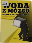 Marek Warecki, Wojciech Warecki Woda z mózgu. Manipulacja w mediach 2011