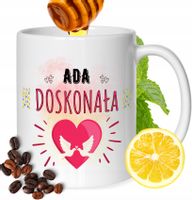 Kubek Dla Ady Koleżanki Przyjaciółki Żony Prezent Z Nadrukiem Biały 330Ml