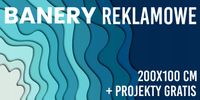 BANER REKLAMOWY PLANDEKA 200x100 z laminatem płynnym ZAPROJEKTOWANIE GRATIS