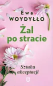 Żal Po Stracie. Sztuka Akceptacji