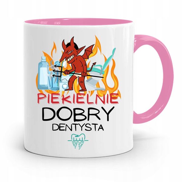 Kubek Różowy Prezent Dentysty Piekielnie Dobry Z Nadrukiem Ze Zdjęciem zdjęcie 1