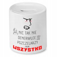 Skarbonka Dla Pszczelarza Nic Tak Nie Denerwuje Z Nadrukiem Ze Zdjęciem