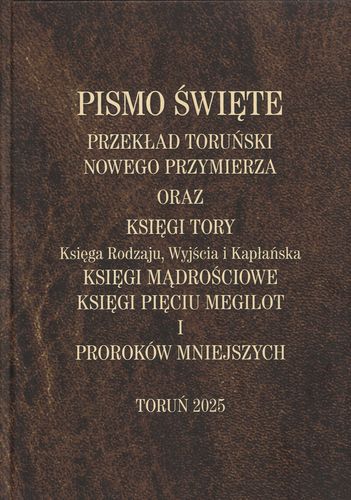 Przekład Toruński A4 - duża czcionka - Nowego Przymierza oraz Księga Rodzaju Wyjścia Kapłańska Księgi Mądrościowe Księgi Pięciu Megilot i Proroków Mniejszych TW na Arena.pl