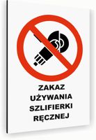 Tabliczka znak informacyjny 20x15 Biała ZAKAZ UŻYWANIA SZLIFIERKI Dibond